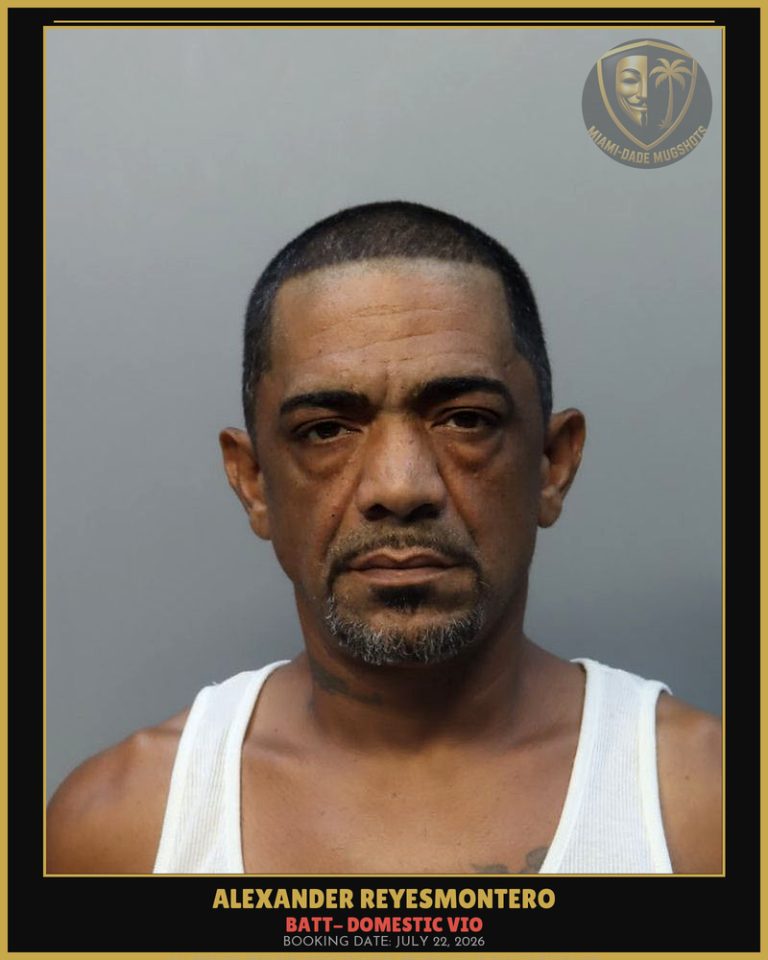 Reyesmontero Alexander Arrested – BATT- DOMESTIC VIO – Miami-Dade County (July 22, 2026)