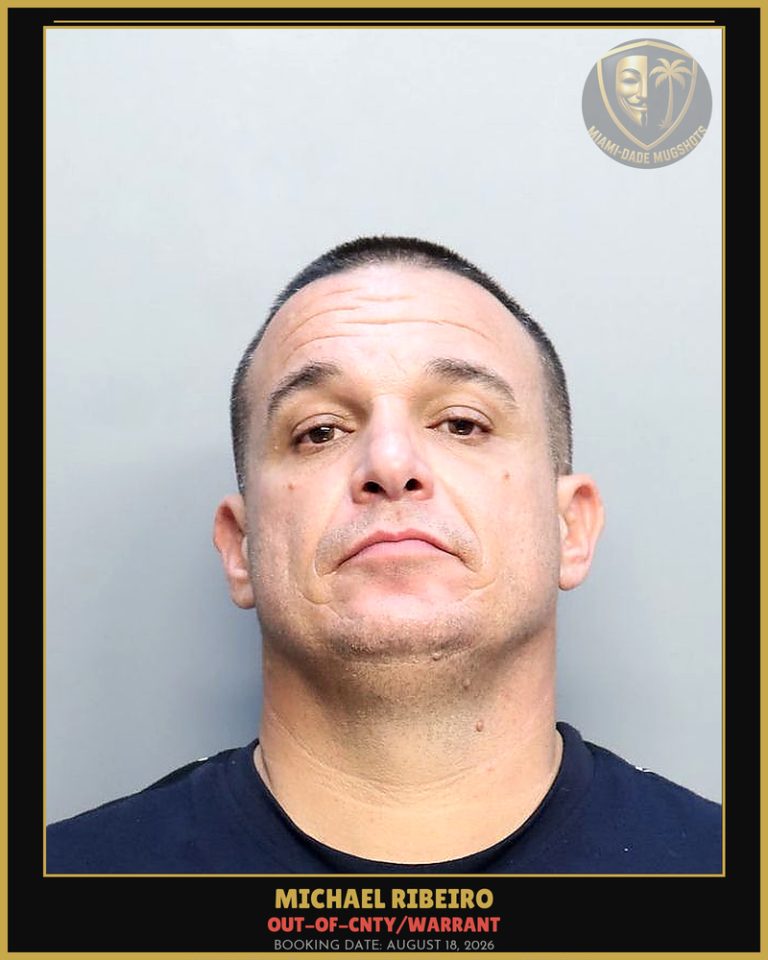 Ribeiro Michael  M Arrested – OUT-OF-CNTY/WARRANT – Miami-Dade County (August 18, 2026)