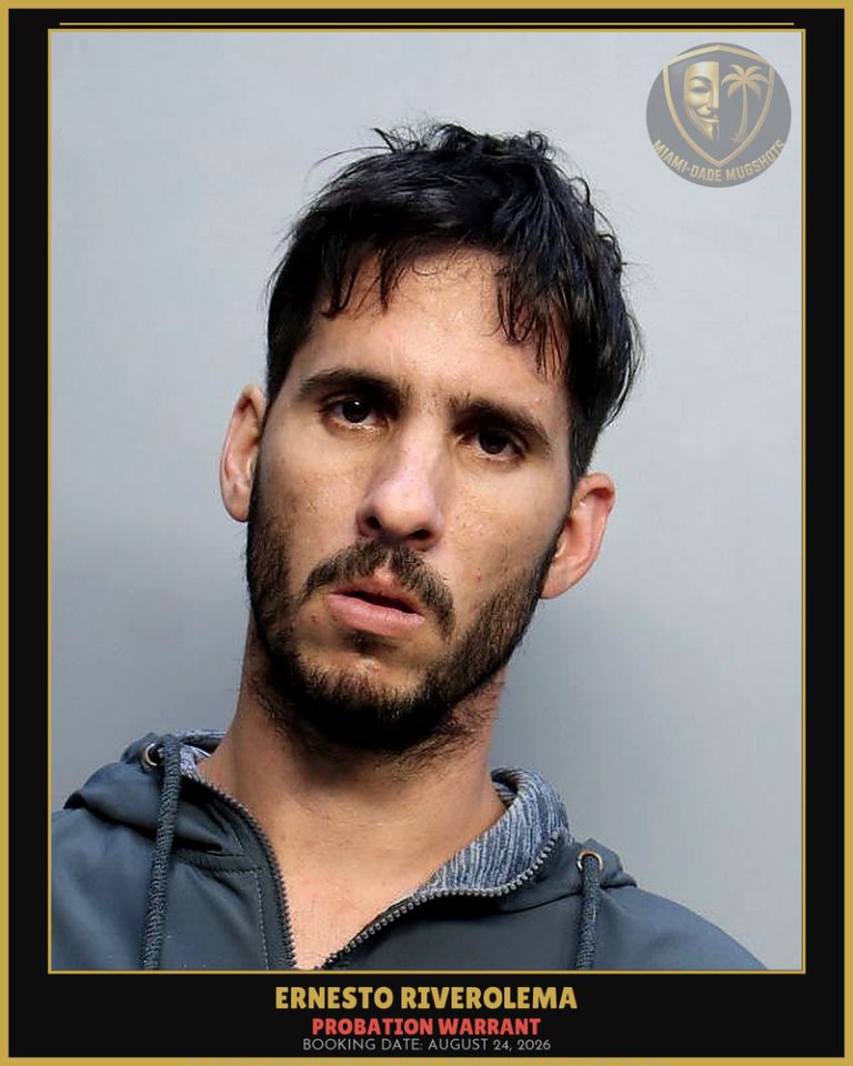 Riverolema Ernesto Arrested – PROBATION WARRANT – Miami-Dade County (August 24, 2026)