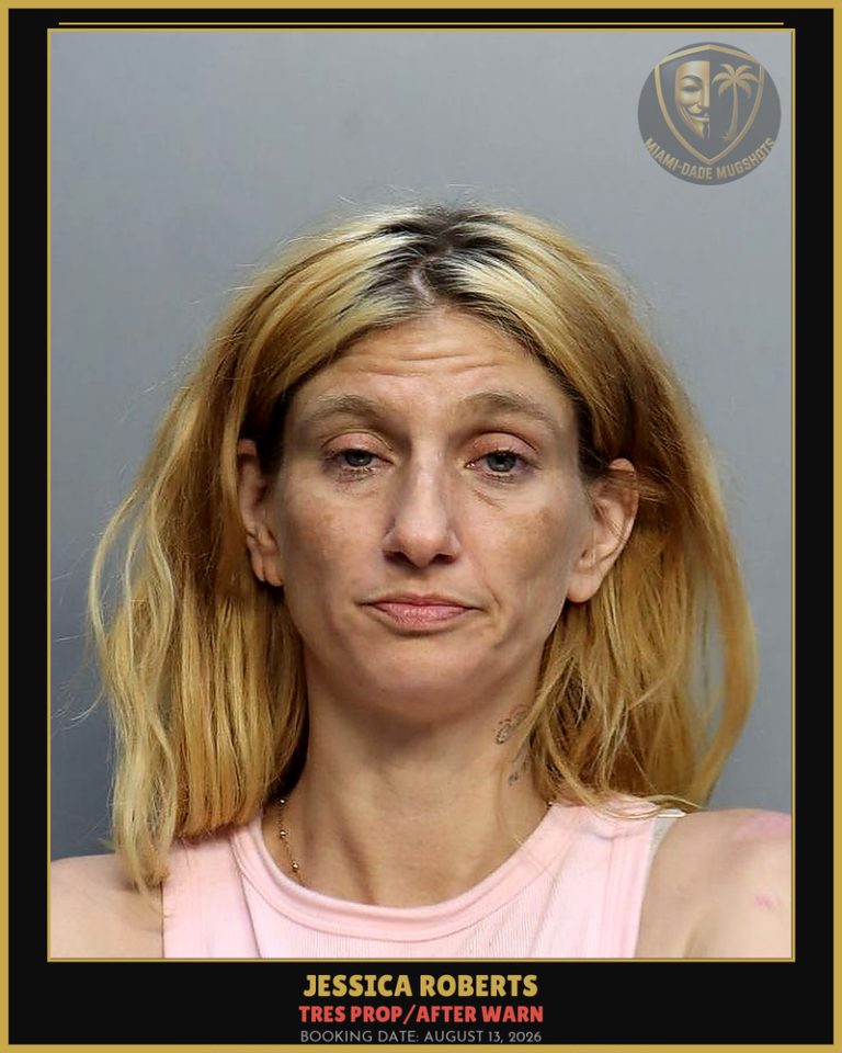Roberts Jessica Alexis Arrested – TRES PROP/AFTER WARN – Miami-Dade County (August 13, 2026)