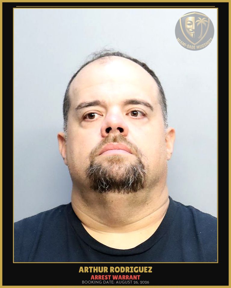 Rodriguez Arthur  Felix Arrested – ARREST WARRANT – Miami-Dade County (August 26, 2026)