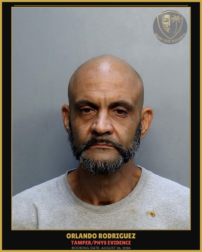 Rodriguez Orlando Manuel Arrested – TAMPER/PHYS EVIDENCE – Miami-Dade County (August 26, 2026)
