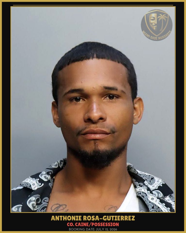 Rosa-Gutierrez Anthonie Mikylhe Arrested – Co. Caine/POSSESSION – Miami-Dade County (July 12, 2026)