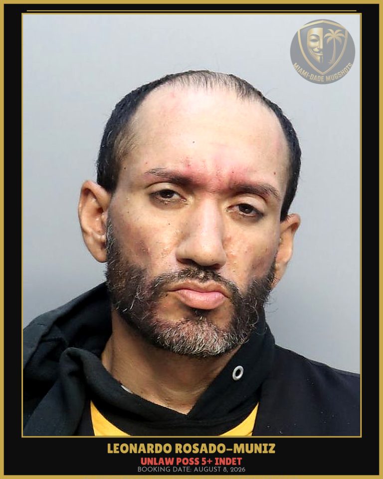 Rosado-Muniz Leonardo Arrested – UNLAW POSS 5+ INDET – Miami-Dade County (August 8, 2026)