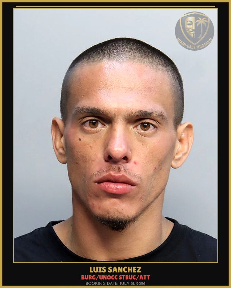 Sanchez Luis Gerardo Arrested – BURG/UNOCC STRUC/ATT – Miami-Dade County (July 31, 2026)
