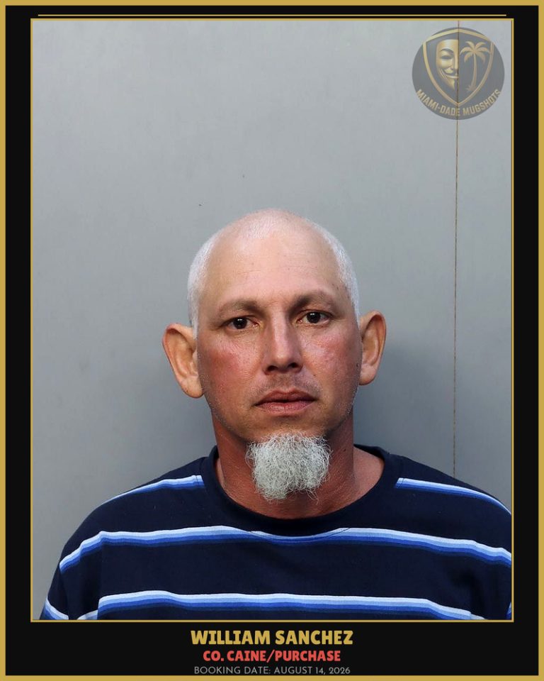Sanchez William Arrested – Co. Caine/PURCHASE – Miami-Dade County (August 14, 2026)