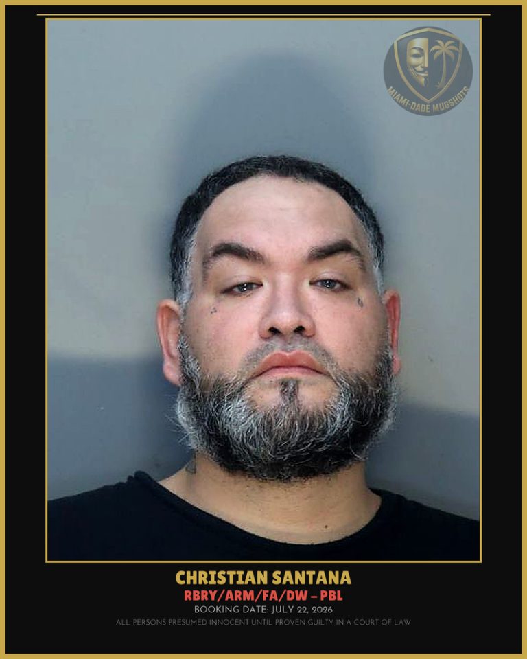 Santana Christian  Jesus Arrested – RBRY/ARM/FA/DW – PBL – Miami-Dade County (July 22, 2026)