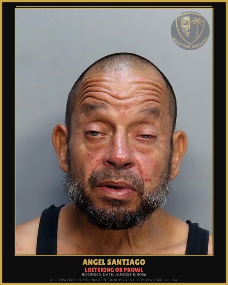 Santiago Angel Arrested – LOITERING OR PROWL – Miami-Dade County (August 8, 2026)