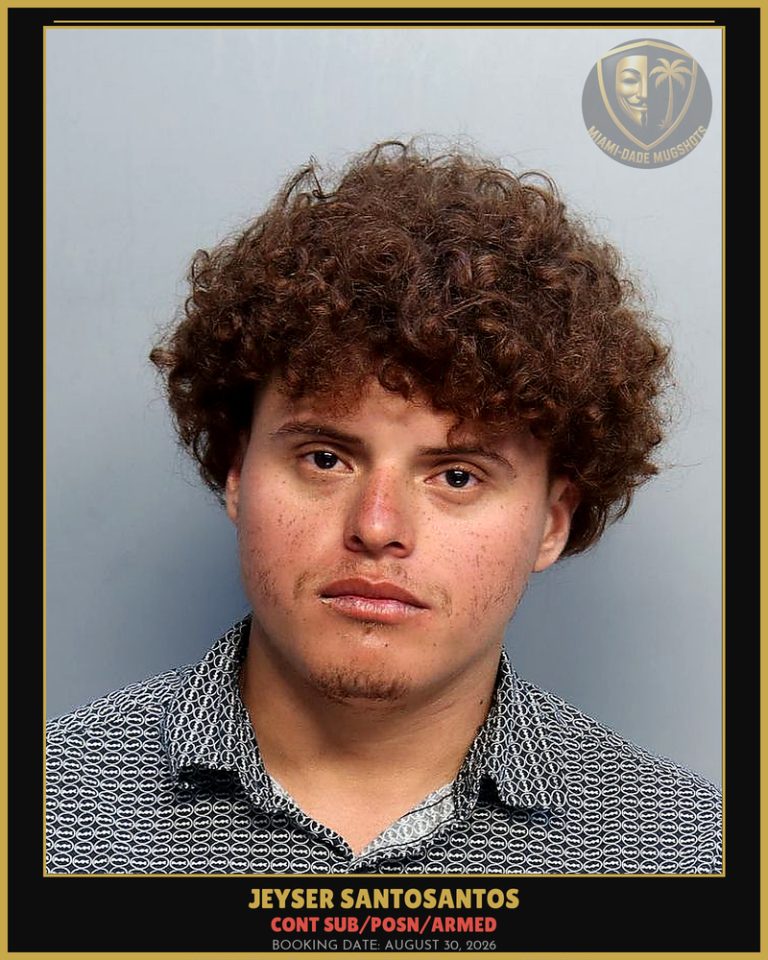 Santosantos Jeyser  Noe Arrested – CONT SUB/POSN/ARMED – Miami-Dade County (August 30, 2026)