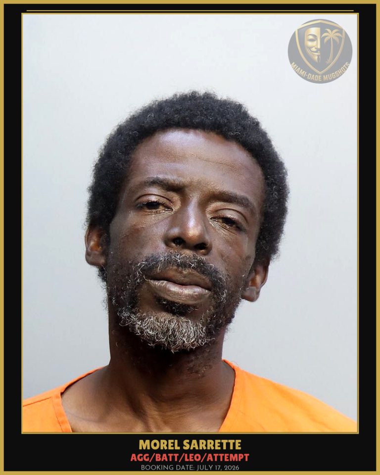 Sarrette Morel  Junior Arrested – AGG/BATT/LEO/ATTEMPT – Miami-Dade County (July 17, 2026)