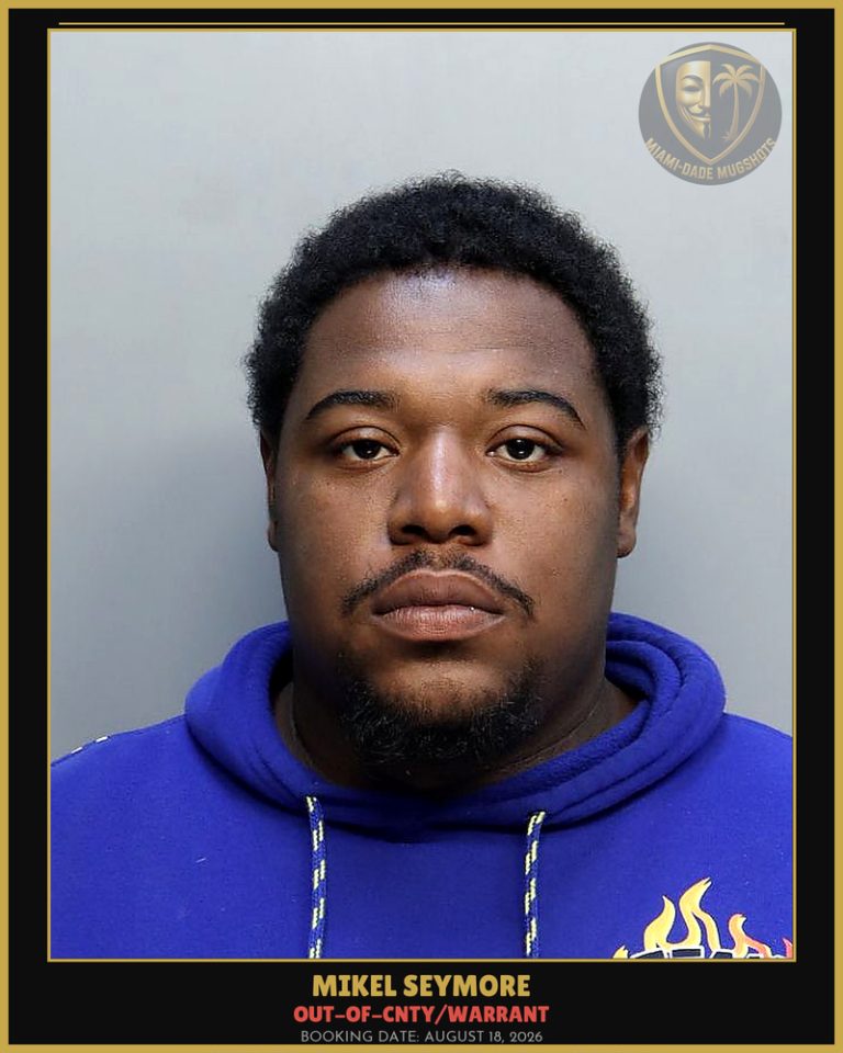 Seymore Mikel  Dante Arrested – OUT-OF-CNTY/WARRANT – Miami-Dade County (August 18, 2026)