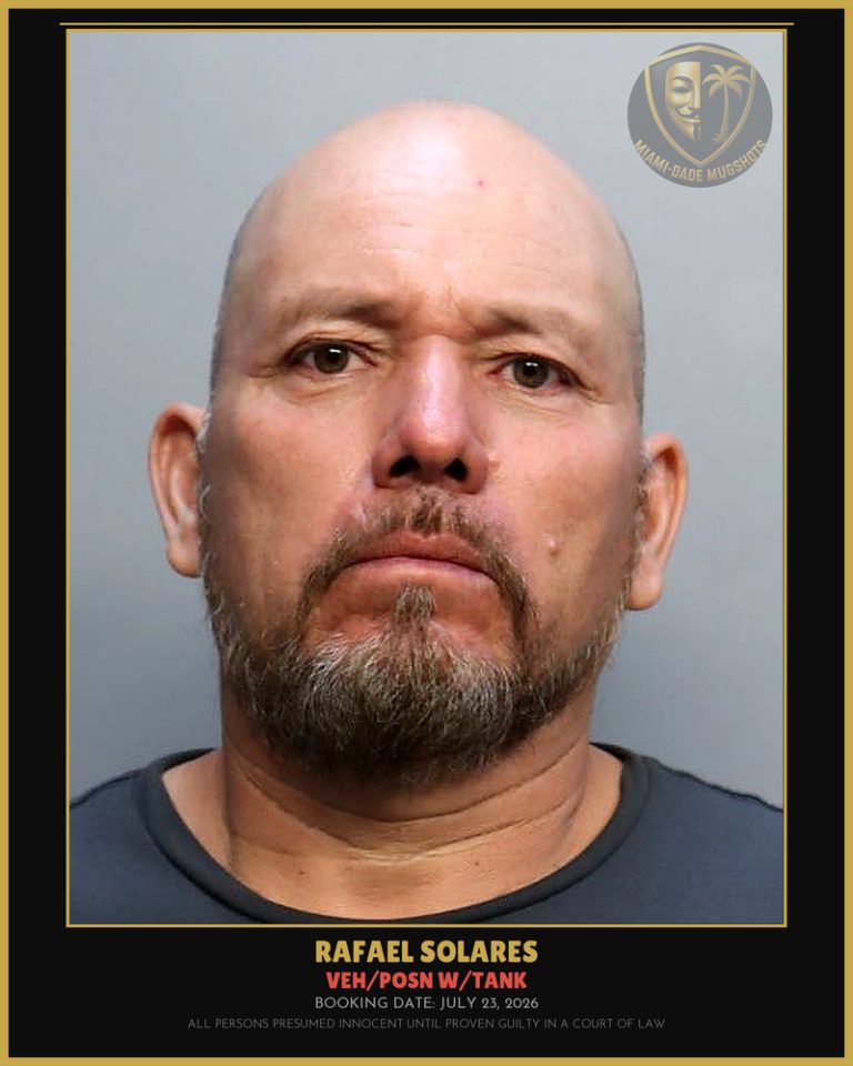 Solares Rafael Arrested – VEH/POSN W/TANK – Miami-Dade County (July 23, 2026)