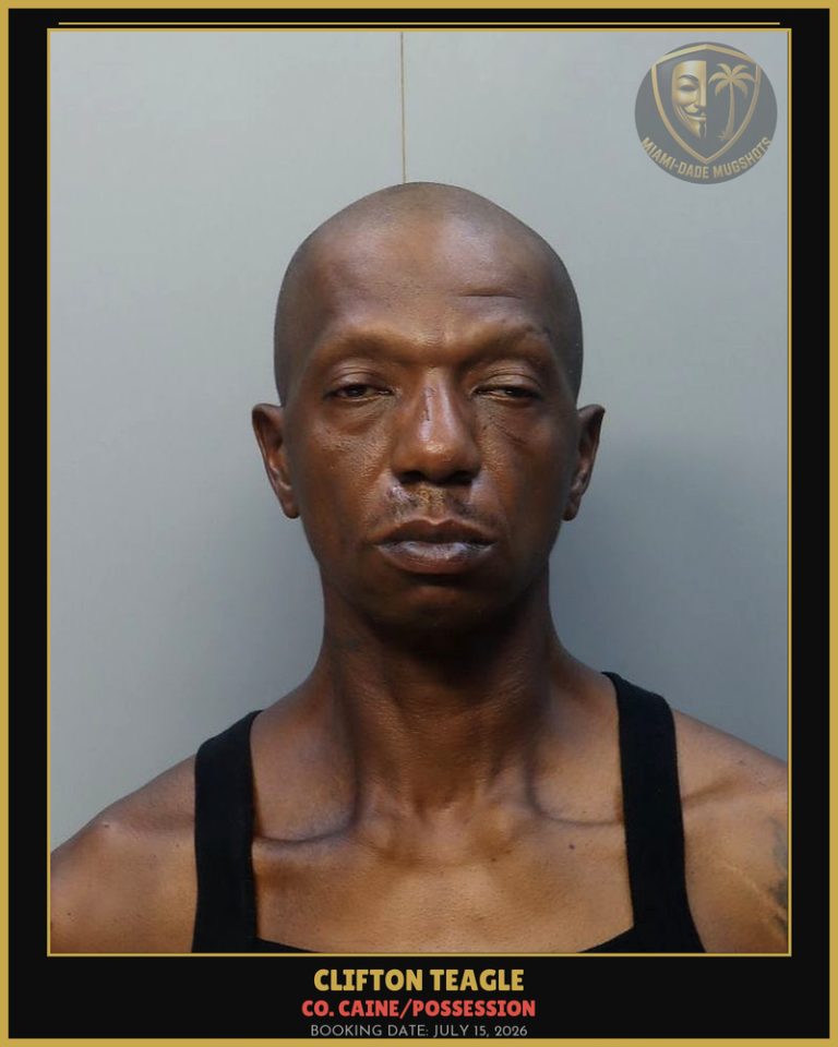 Teagle Clifton Arrested – Co. Caine/POSSESSION – Miami-Dade County (July 15, 2026)