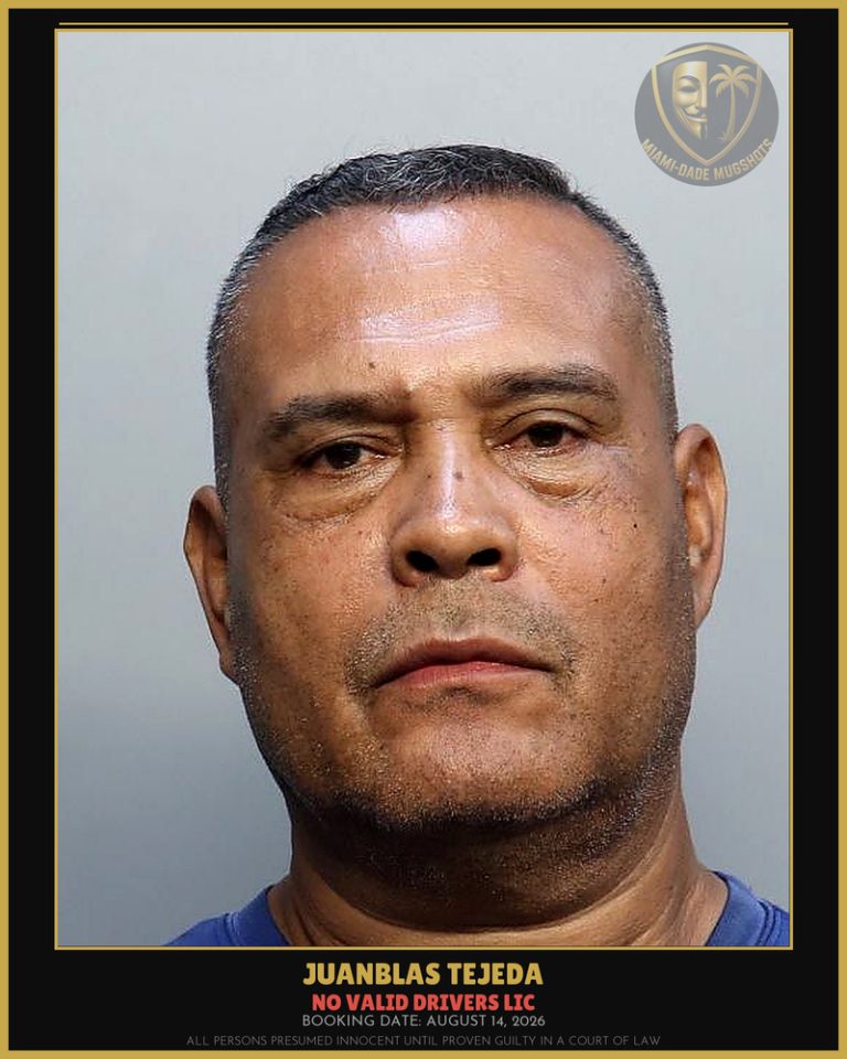 Tejeda Juanblas Cristobal Arrested – NO VALID DRIVERS LIC – Miami-Dade County (August 14, 2026)