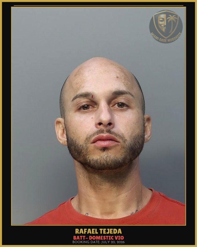 Tejeda Rafael Arrested – BATT- DOMESTIC VIO – Miami-Dade County (July 20, 2026)