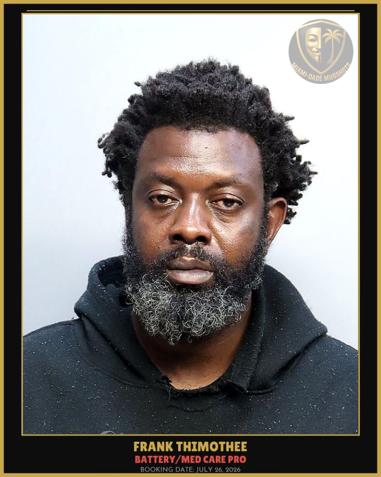 Thimothee Frank  Guy Arrested – BATTERY/MED CARE PRO – Miami-Dade County (July 26, 2026)