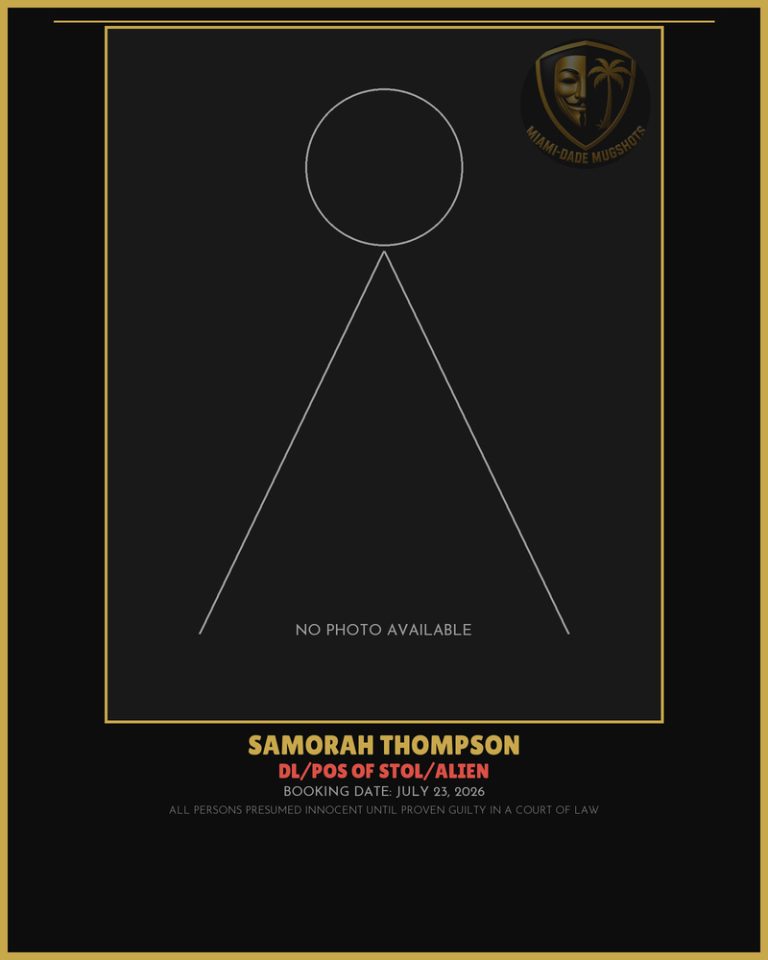Thompson Samorah Arrested – DL/POS OF STOL/ALIEN – Miami-Dade County (July 23, 2026)