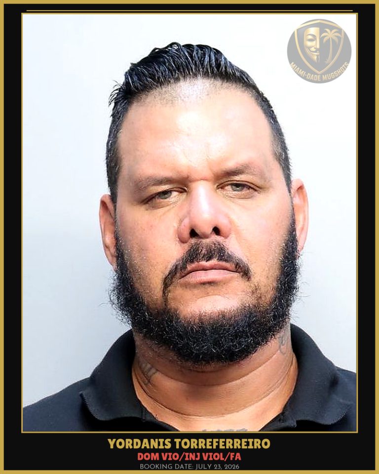 Torreferreiro Yordanis Arrested – DOM VIO/INJ VIOL/FA – Miami-Dade County (July 23, 2026)