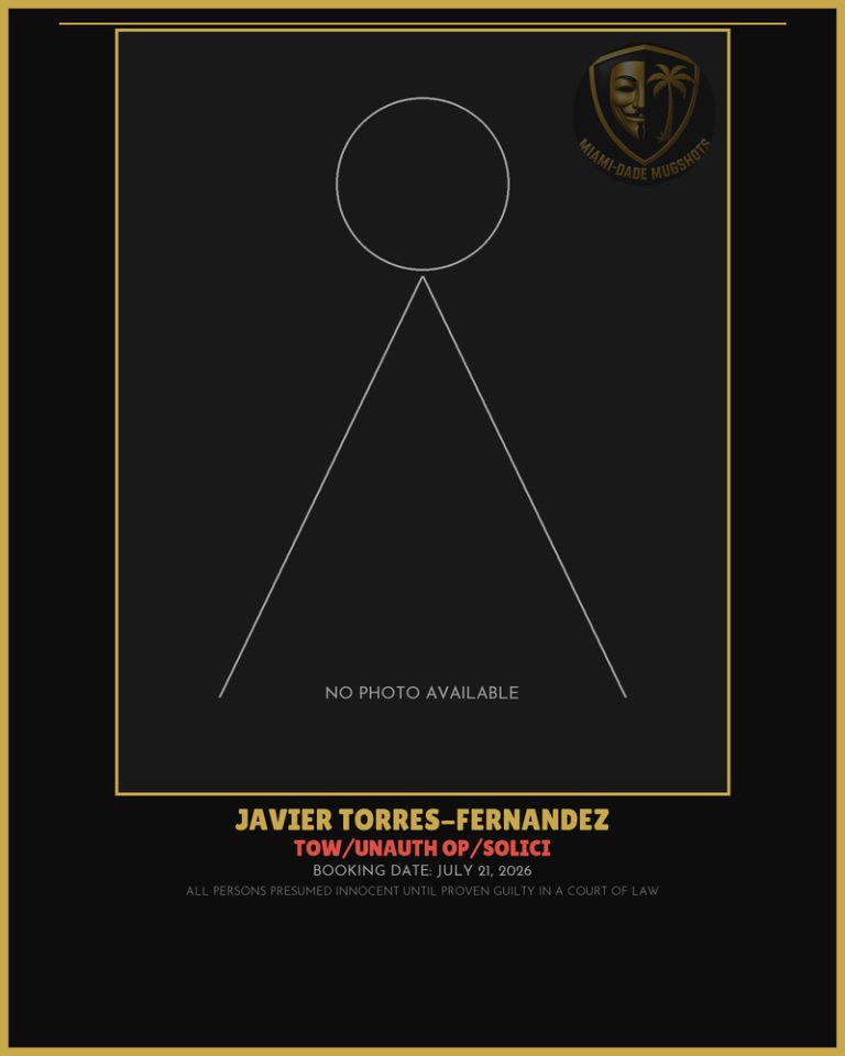 Torres-Fernandez Javier Arrested – TOW/UNAUTH OP/SOLICI – Miami-Dade County (July 21, 2026)