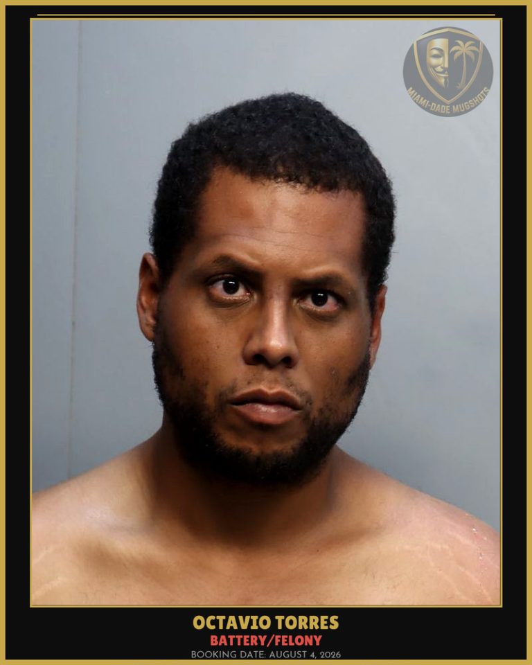 Torres Octavio Arrested – BATTERY/FELONY – Miami-Dade County (August 4, 2026)
