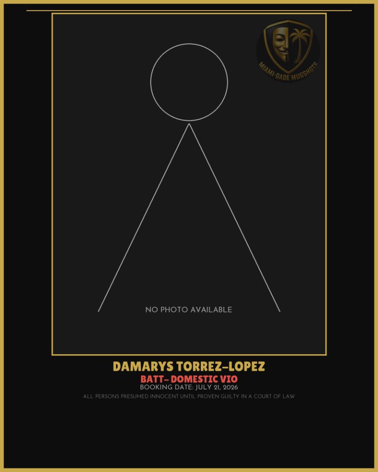 Torrez-Lopez Damarys Arrested – BATT- DOMESTIC VIO – Miami-Dade County (July 21, 2026)