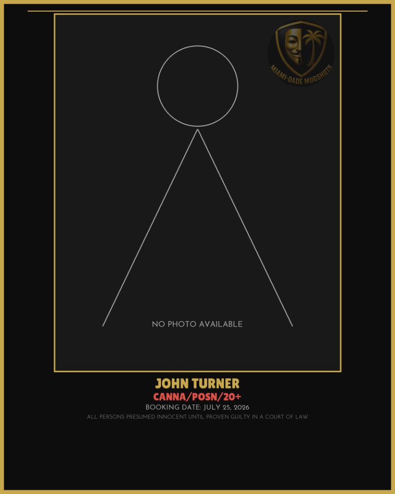 Turner John Arrested – Canna/POSN/20+ – Miami-Dade County (July 25, 2026)