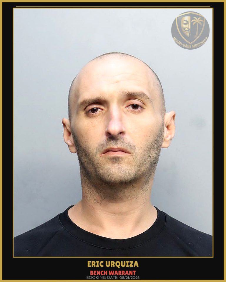 Urquiza Eric  Anthony Arrested – BENCH WARRANT – Miami-Dade County (Unknown)