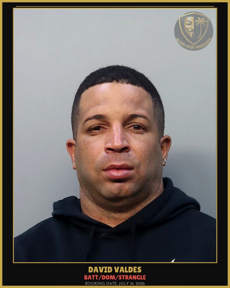 Valdes David Arrested – BATT/DOM/STRANGLE – Miami-Dade County (July 16, 2026)