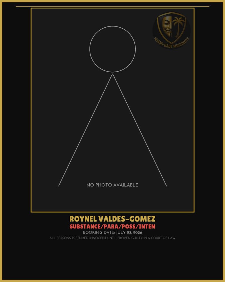 Valdes-Gomez Roynel Arrested – SUBSTANCE/PARA/POSS/INTEN – Miami-Dade County (July 23, 2026)