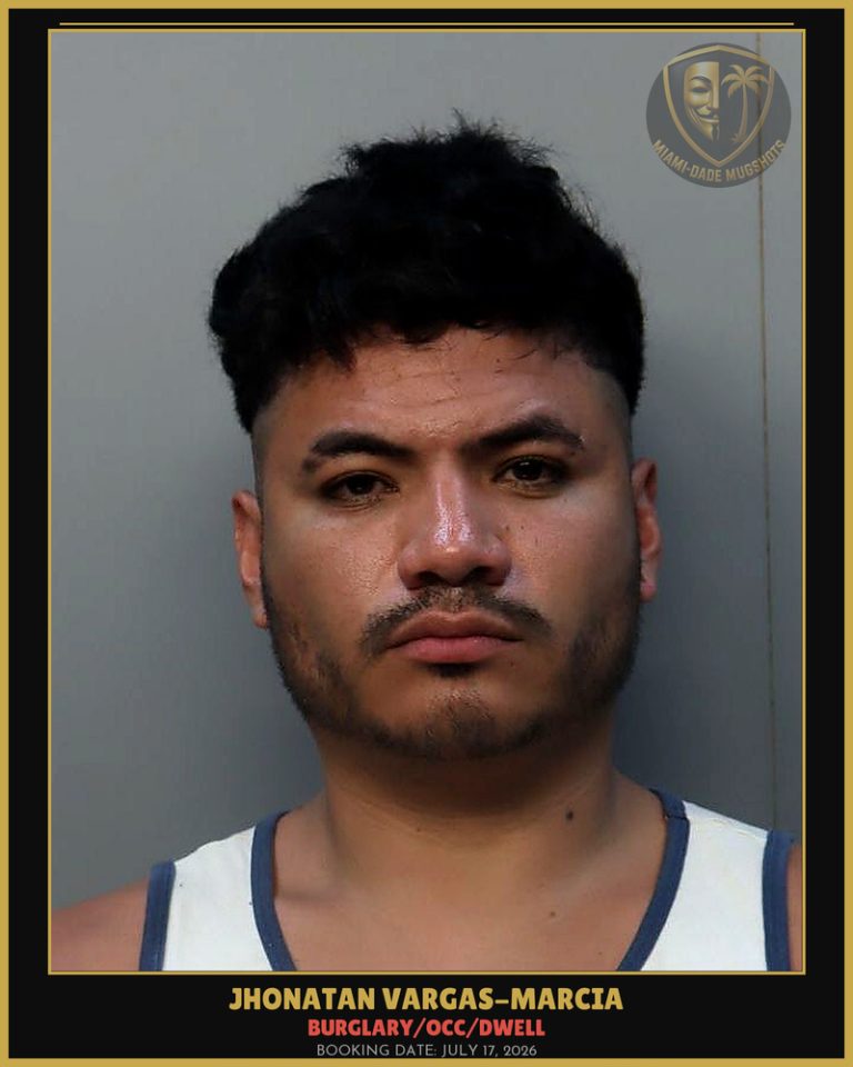 Vargas-Marcia Jhonatan  A Arrested – BURGLARY/OCC/DWELL – Miami-Dade County (July 17, 2026)
