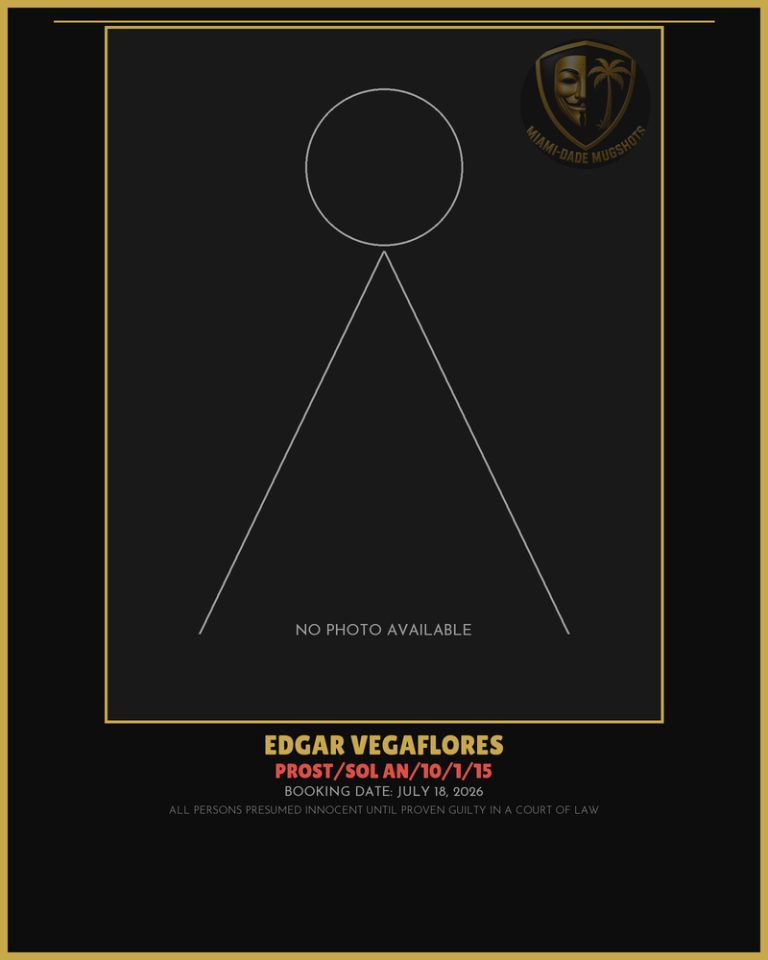 Vegaflores Edgar Jose Arrested – PROST/SOL AN/10/1/15 – Miami-Dade County (July 18, 2026)