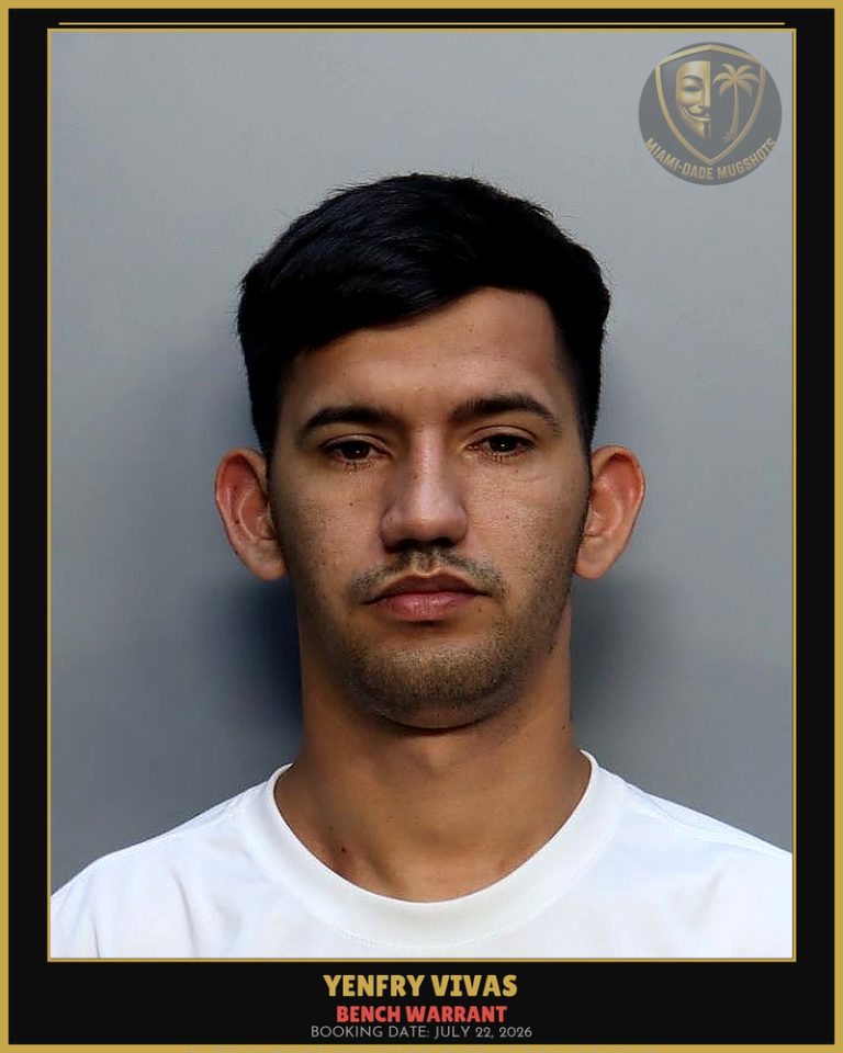 Vivas Yenfry Arrested – BENCH WARRANT – Miami-Dade County (July 22, 2026)