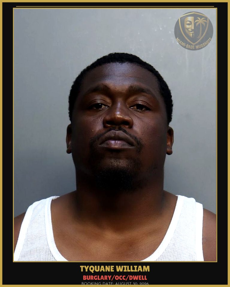 William Tyquane Arrested – BURGLARY/OCC/DWELL – Miami-Dade County (August 30, 2026)