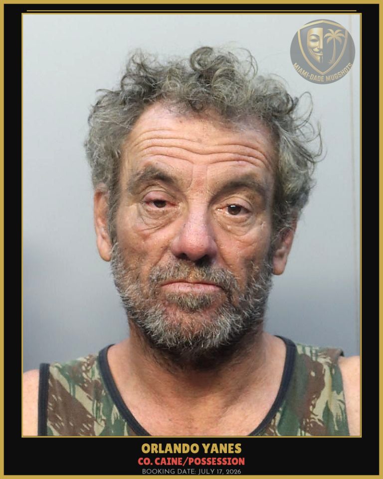 Yanes Orlando Arrested – Co. Caine/POSSESSION – Miami-Dade County (July 17, 2026)