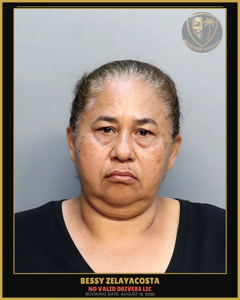 Zelayacosta Bessy Arrested – NO VALID DRIVERS LIC – Miami-Dade County (August 18, 2026)