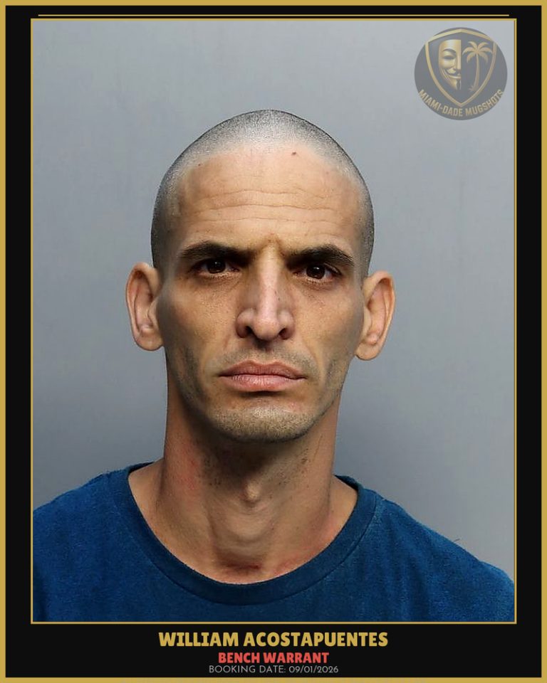 Acostapuentes William Arrested – BENCH WARRANT – Miami-Dade County (Unknown)