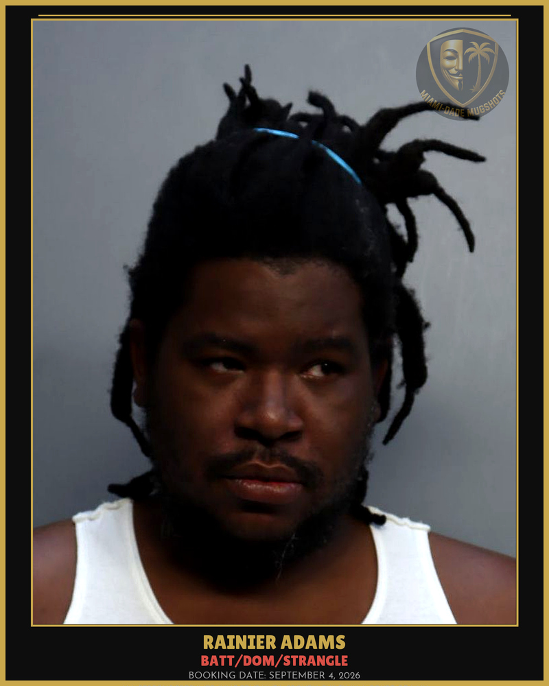 Adams Rainier Oneil Arrested – Batt/Dom/Strangle – Miami-Dade County (September 4, 2026)