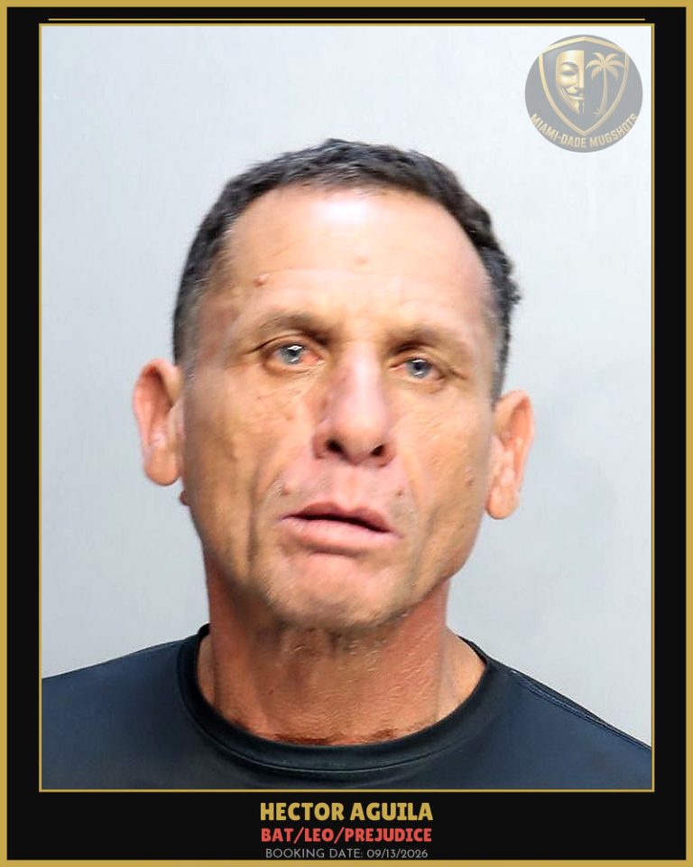 Aguila Hector D Arrested – BAT/LEO/PREJUDICE – Miami-Dade County (Unknown)