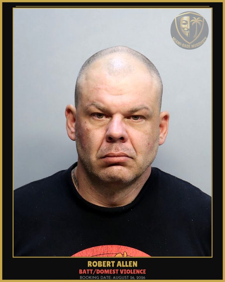 Allen Robert  James Arrested – BATT/DOMEST VIOLENCE – Miami-Dade County (August 26, 2026)