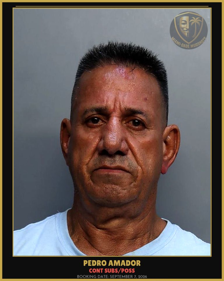 Amador Pedro Arrested – CONT SUBS/POSS – Miami-Dade County (September 7, 2026)
