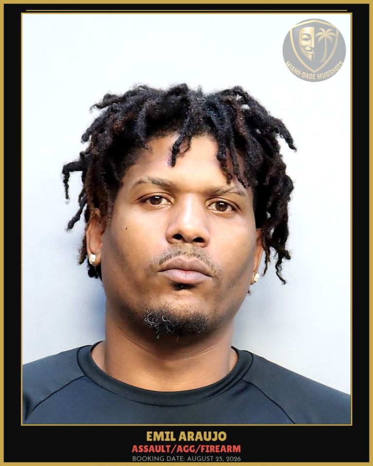 Araujo Emil Antonio Arrested – ASSAULT/AGG/FIREARM – Miami-Dade County (August 25, 2026)