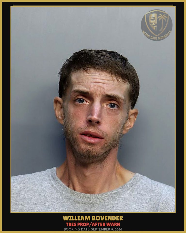 Bovender William  Zachary Arrested – TRES PROP/AFTER WARN – Miami-Dade County (September 9, 2026)