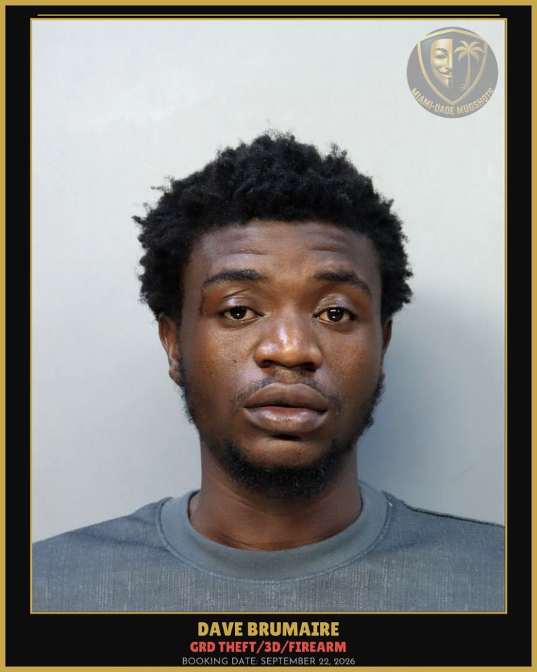 Brumaire Dave Arrested – GRD THEFT/3D/FIREARM – Miami-Dade County (September 22, 2026)