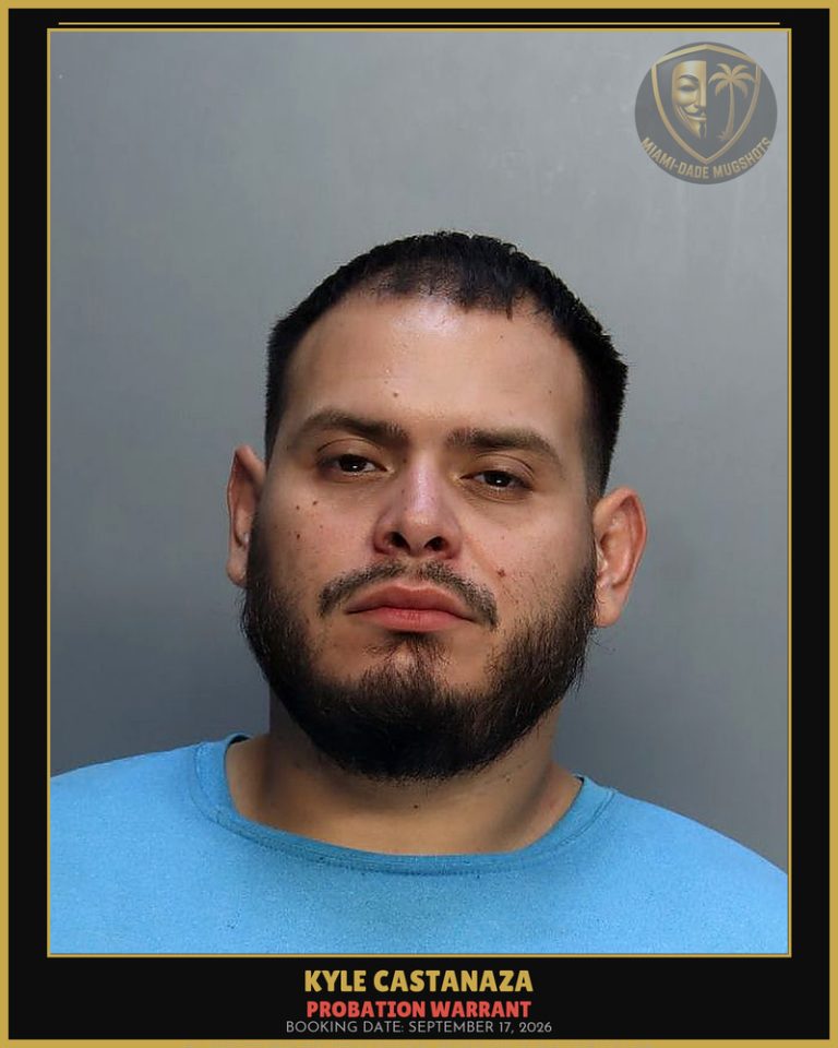 Castanaza Kyle Arrested – PROBATION WARRANT – Miami-Dade County (September 17, 2026)