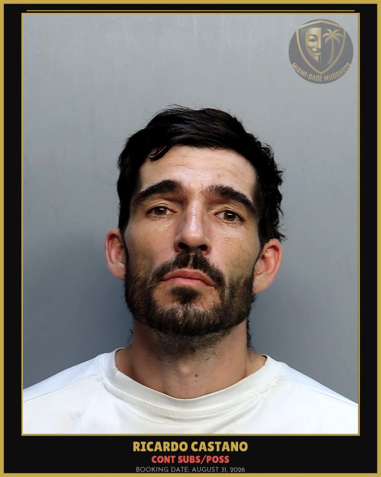 Castano Ricardo  Rafael Arrested – CONT SUBS/POSS – Miami-Dade County (August 31, 2026)