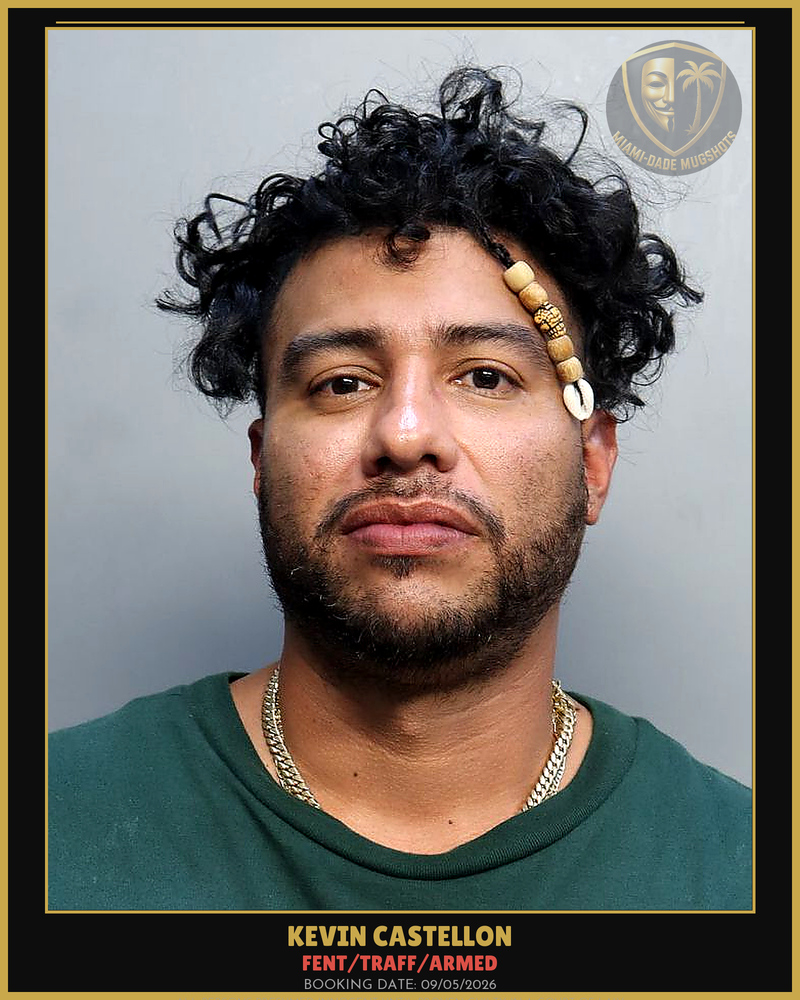 Castellon Kevin  Joel Arrested – Fent/Traff/Armed – Miami-Dade County (Unknown)