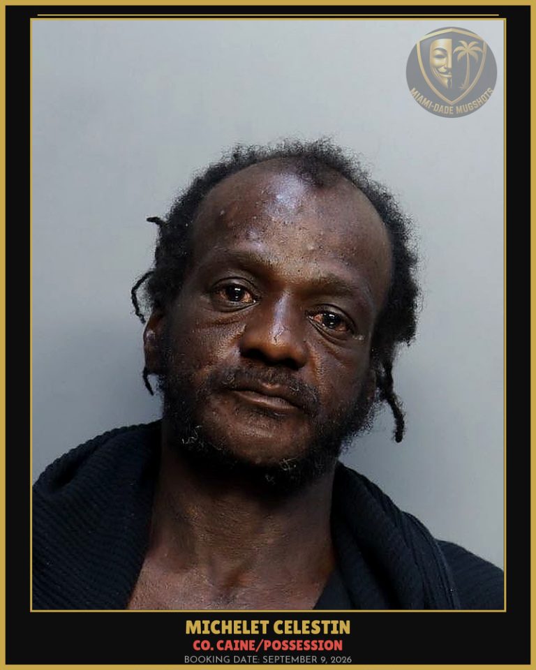 Celestin Michelet Arrested – Co. Caine/POSSESSION – Miami-Dade County (September 9, 2026)