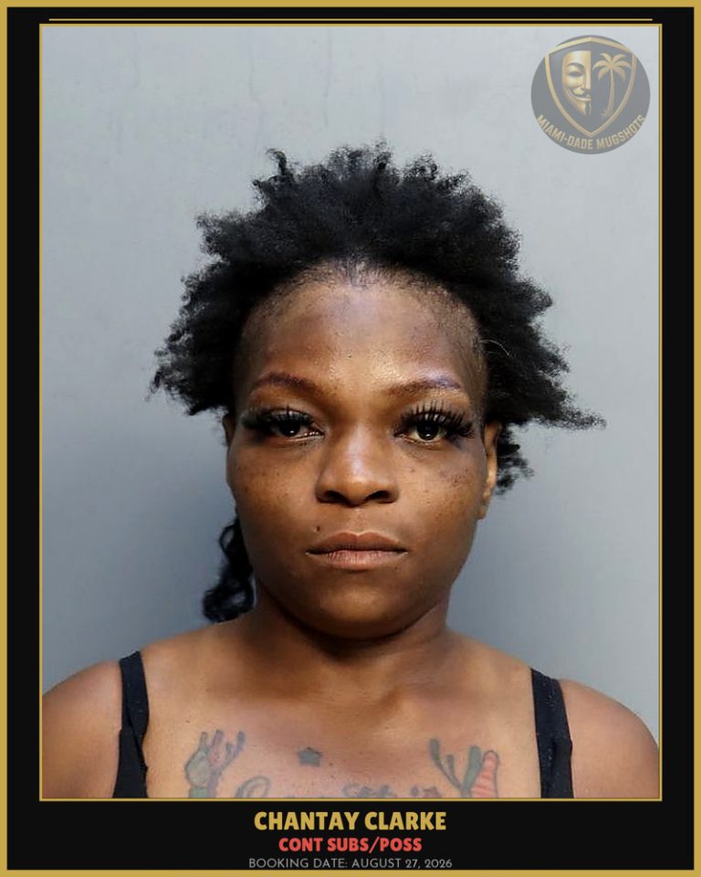 Clarke Chantay Chanel Arrested – CONT SUBS/POSS – Miami-Dade County (August 27, 2026)