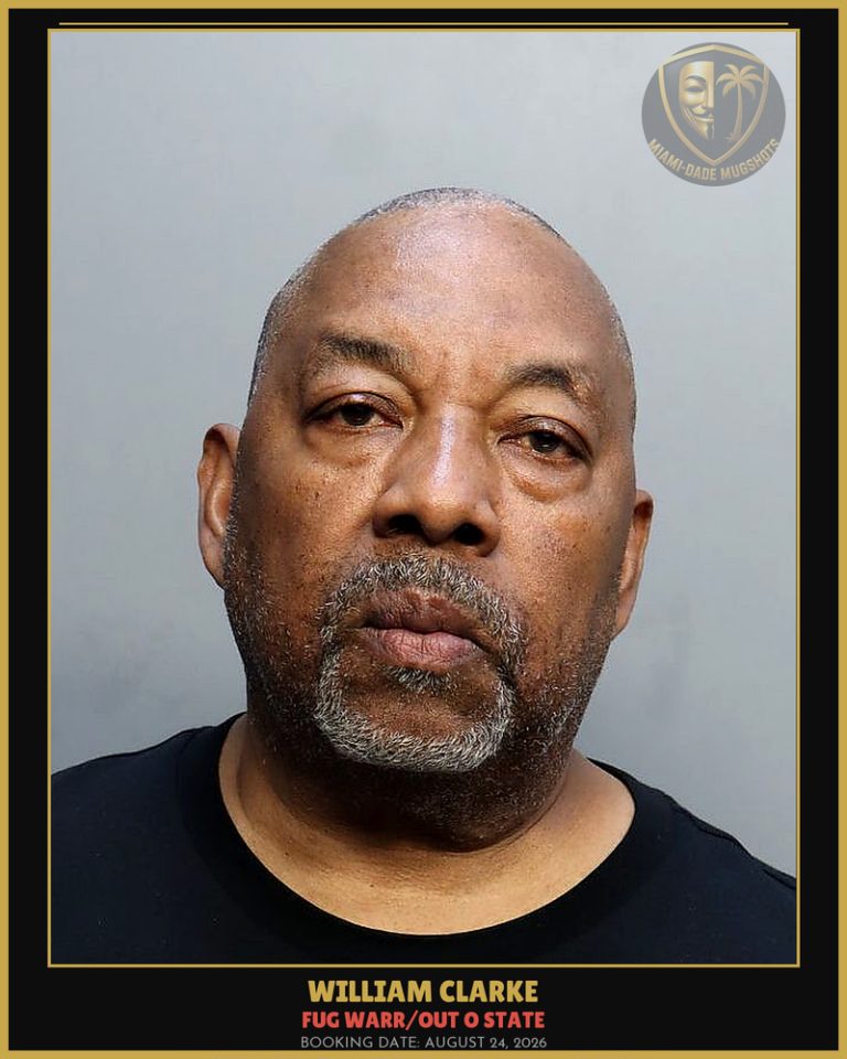 Clarke William Elbert Arrested – FUG WARR/OUT O STATE – Miami-Dade County (August 24, 2026)