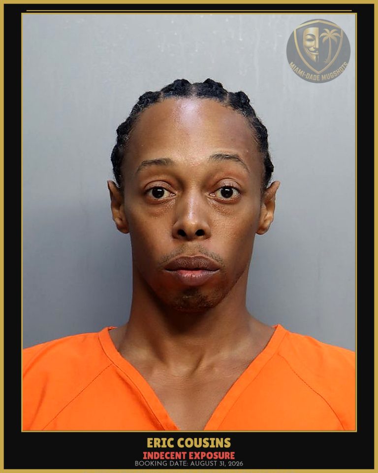Cousins Eric  A Arrested – INDECENT EXPOSURE – Miami-Dade County (August 31, 2026)